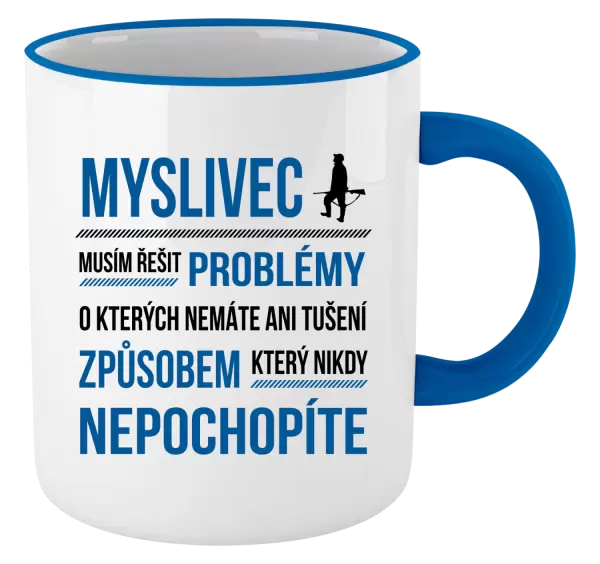 Hrnek Musím řešit problémy - myslivec