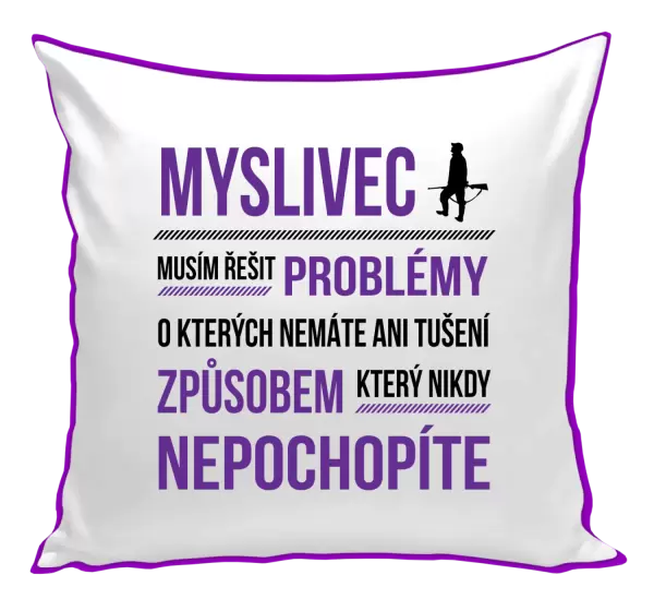 Polštář Musím řešit problémy - myslivec