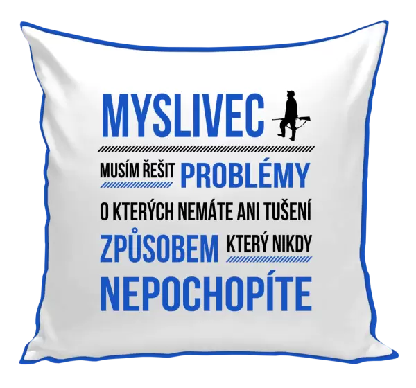 Polštář Musím řešit problémy - myslivec