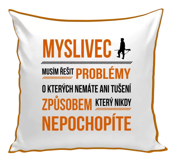 Polštář Musím řešit problémy - myslivec
