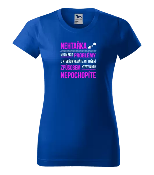Dámské tričko Musím řešit problémy - nehtařka