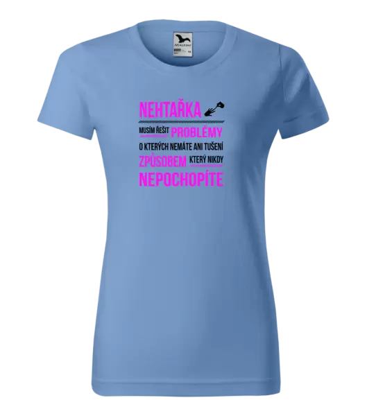 Dámské tričko Musím řešit problémy - nehtařka