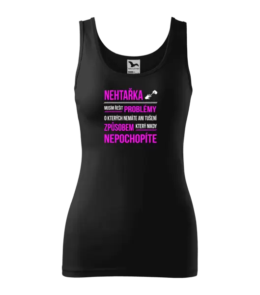 Dámské tílko Musím řešit problémy - nehtařka
