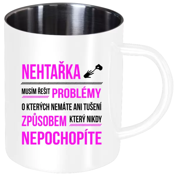 Nerezový hrnek Musím řešit problémy - nehtařka