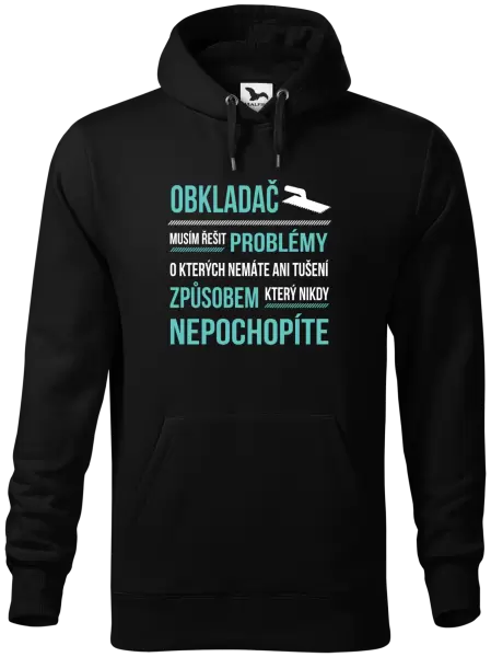 Pánská mikina Musím řešit problémy - obkladač