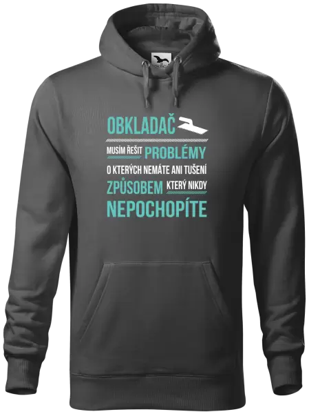 Pánská mikina Musím řešit problémy - obkladač