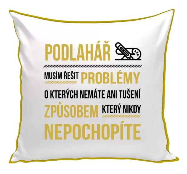 Polštář Musím řešit problémy - podlahář