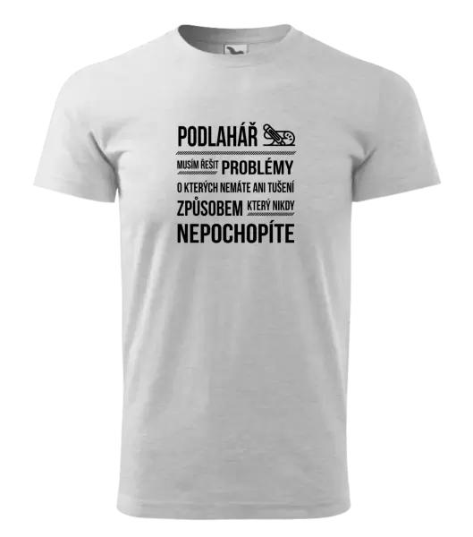 Pánské tričko Musím řešit problémy - podlahář