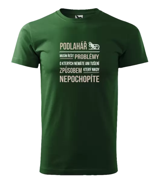 Pánské tričko Musím řešit problémy - podlahář
