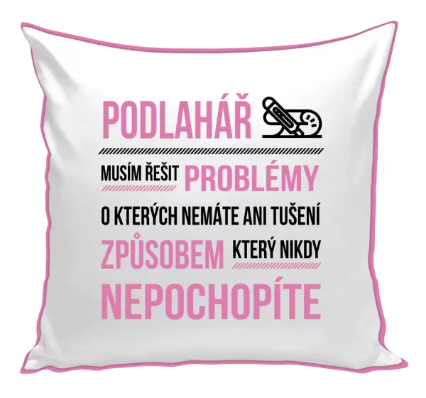 Polštář Musím řešit problémy - podlahář