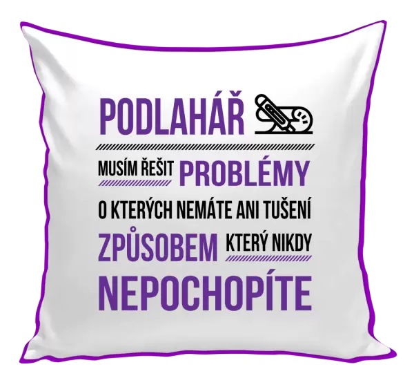 Polštář Musím řešit problémy - podlahář