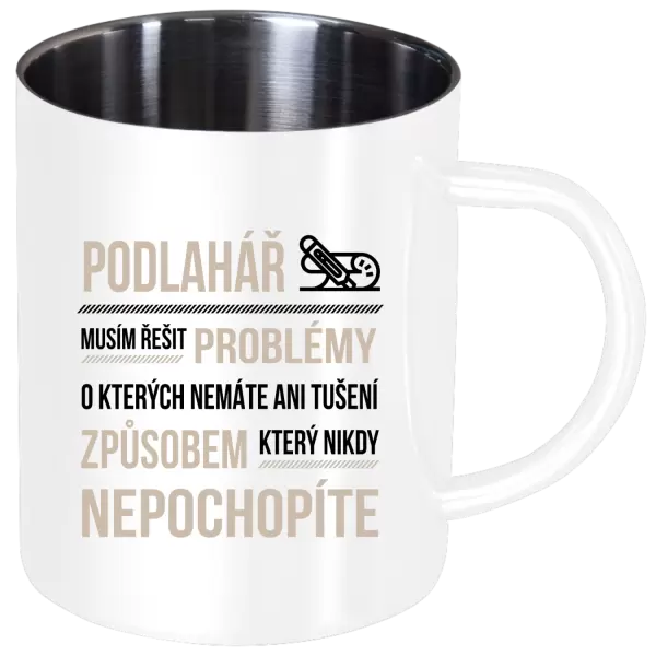 Nerezový hrnek Musím řešit problémy - podlahář