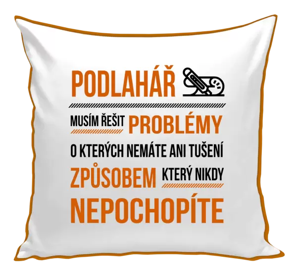 Polštář Musím řešit problémy - podlahář