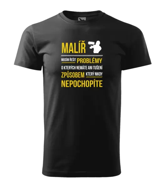 Pánské tričko Musím řešit problémy - malíř
