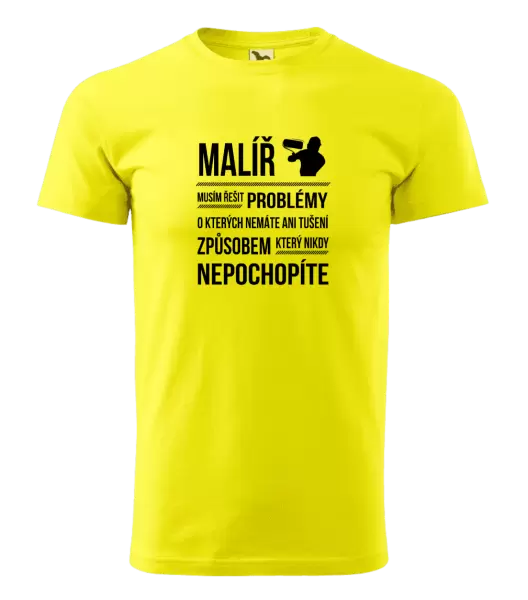 Pánské tričko Musím řešit problémy - malíř