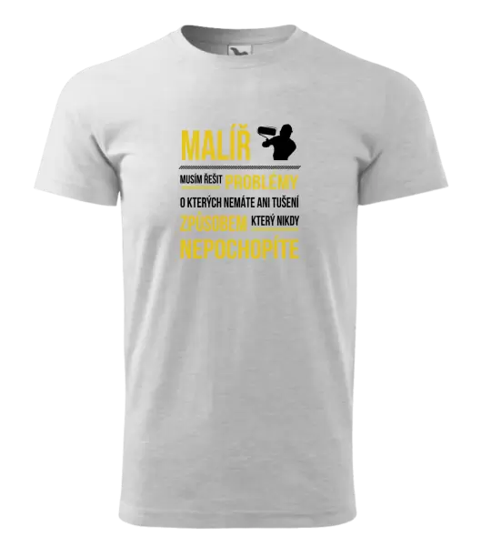Pánské tričko Musím řešit problémy - malíř