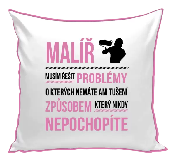 Polštář Musím řešit problémy - malíř