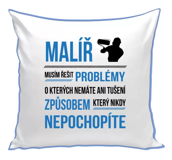 Polštář Musím řešit problémy - malíř