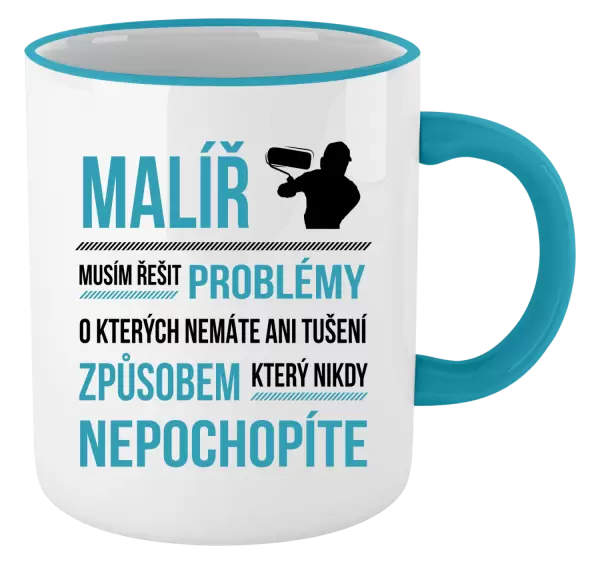 Hrnek Musím řešit problémy - malíř