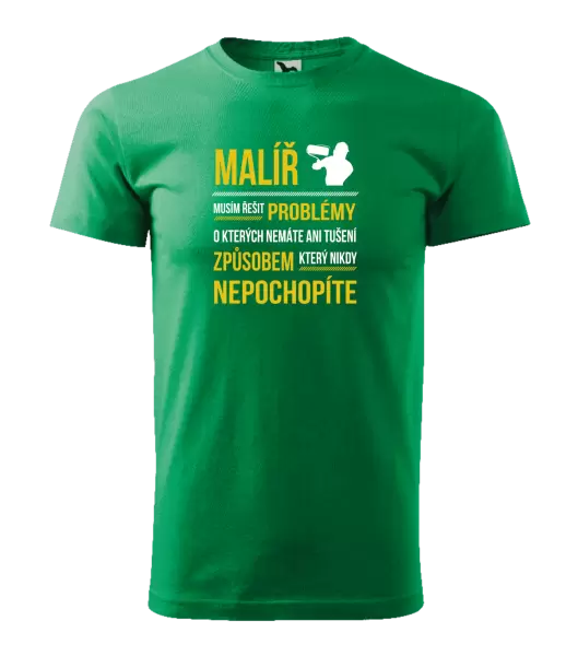 Pánské tričko Musím řešit problémy - malíř