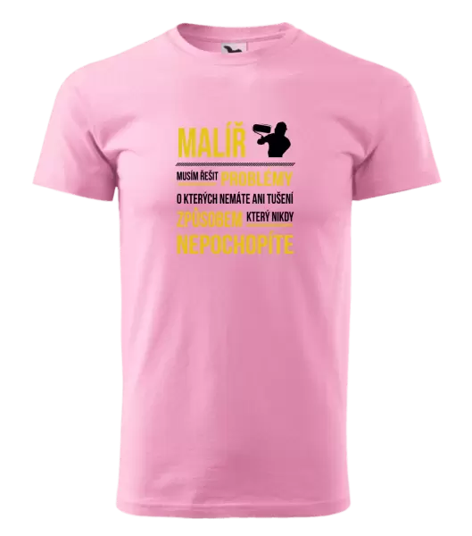 Pánské tričko Musím řešit problémy - malíř