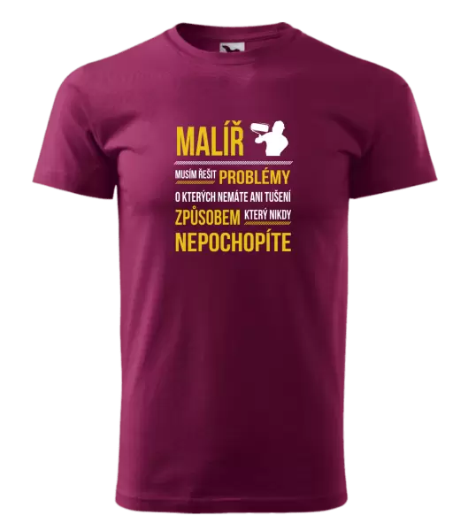Pánské tričko Musím řešit problémy - malíř
