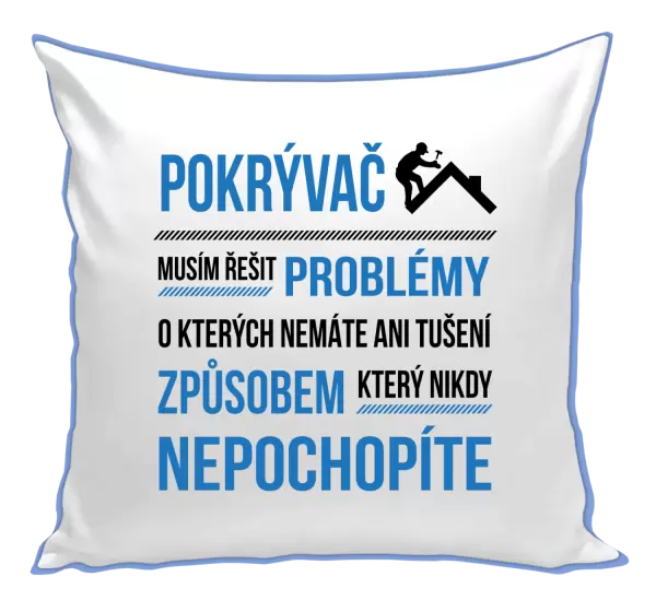 Polštář Musím řešit problémy - pokrývač