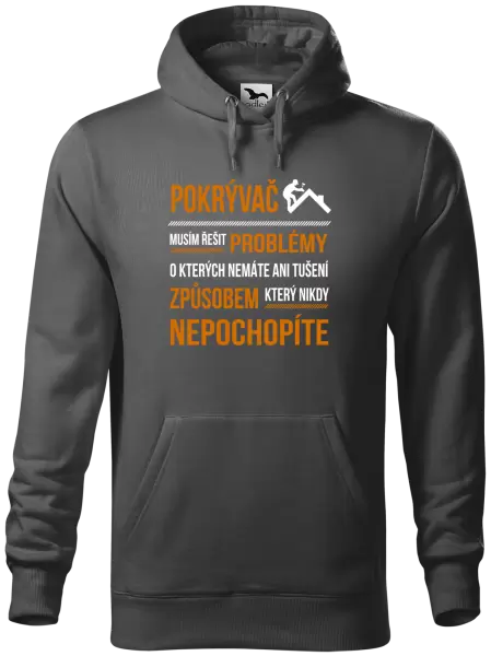 Pánská mikina Musím řešit problémy - pokrývač