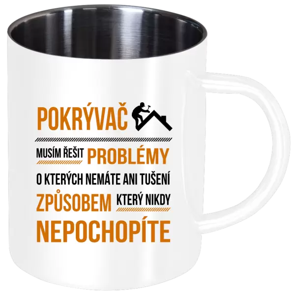 Nerezový hrnek Musím řešit problémy - pokrývač