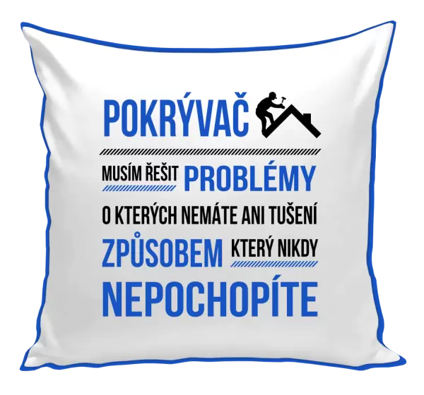 Polštář Musím řešit problémy - pokrývač