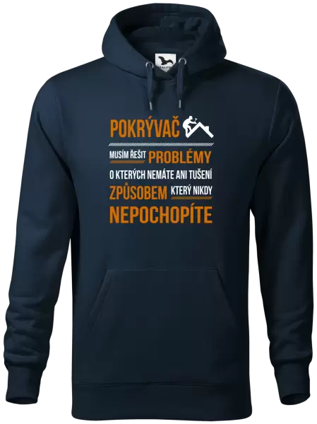 Pánská mikina Musím řešit problémy - pokrývač