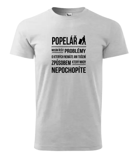 Pánské tričko Musím řešit problémy - popelář