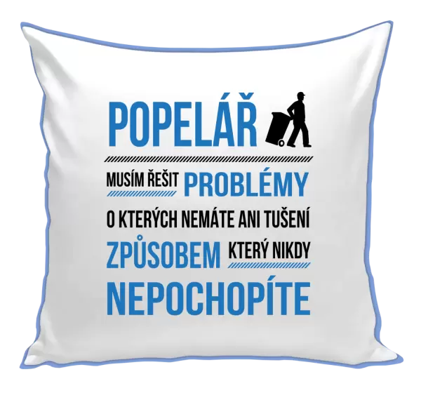 Polštář Musím řešit problémy - popelář