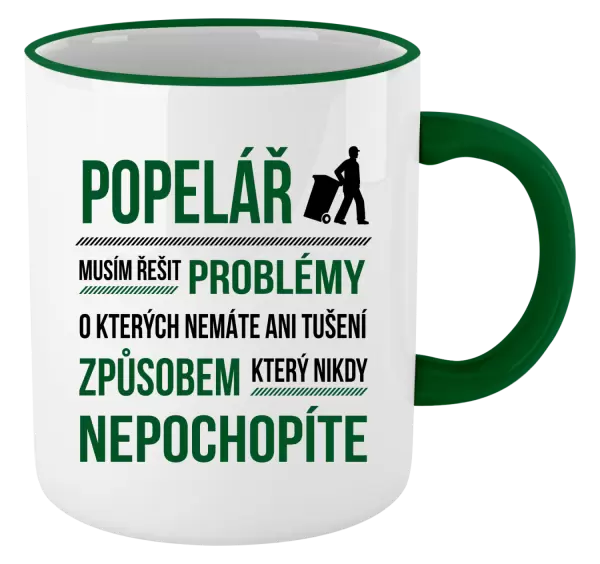 Hrnek Musím řešit problémy - popelář