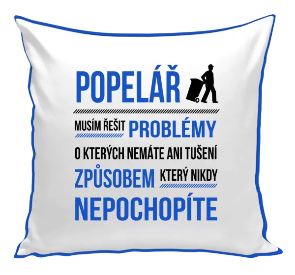 Polštář Musím řešit problémy - popelář
