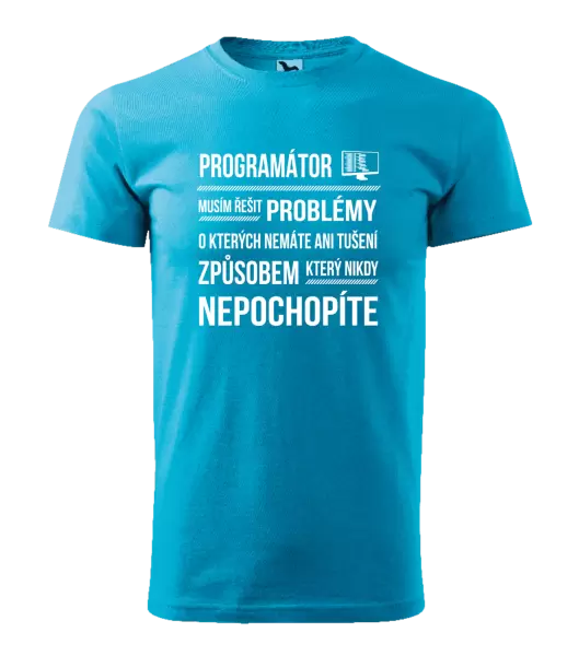 Pánské tričko Musím řešit problémy - programátor