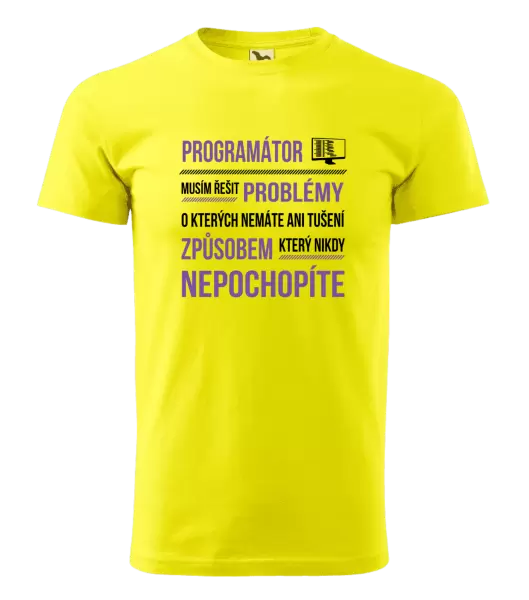 Pánské tričko Musím řešit problémy - programátor