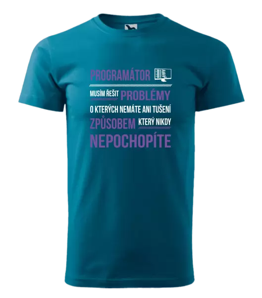 Pánské tričko Musím řešit problémy - programátor