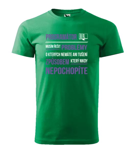 Pánské tričko Musím řešit problémy - programátor