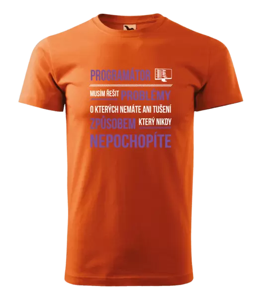 Pánské tričko Musím řešit problémy - programátor
