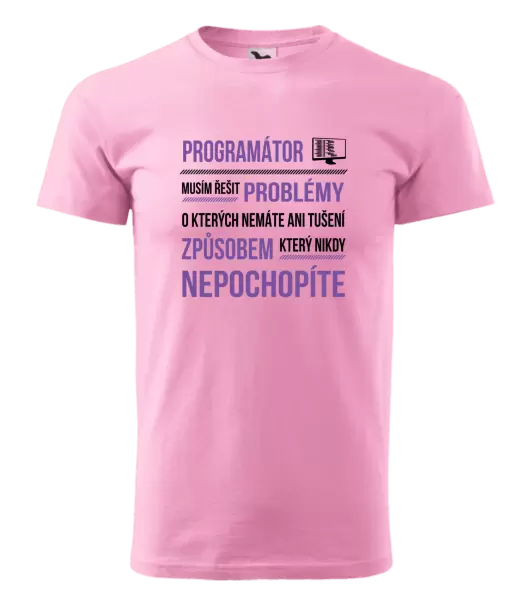 Pánské tričko Musím řešit problémy - programátor