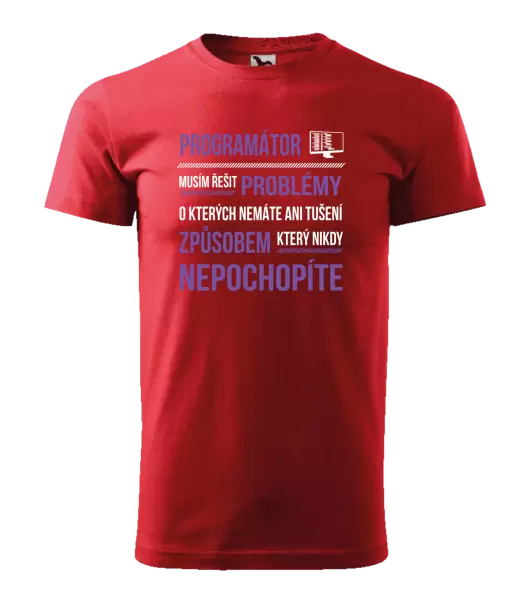 Pánské tričko Musím řešit problémy - programátor