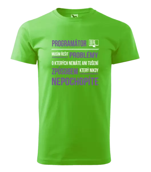 Pánské tričko Musím řešit problémy - programátor