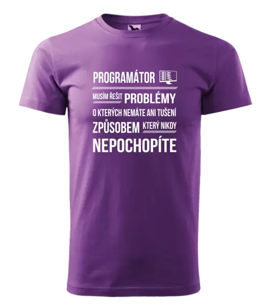 Pánské tričko Musím řešit problémy - programátor