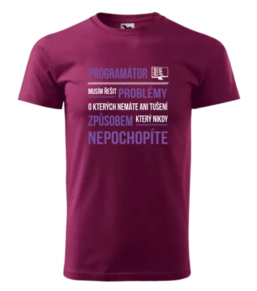Pánské tričko Musím řešit problémy - programátor