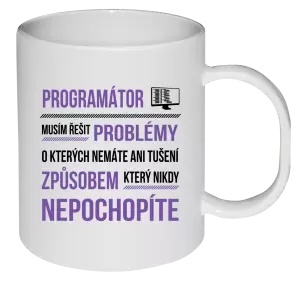Plastový hrnek Musím řešit problémy - programátor