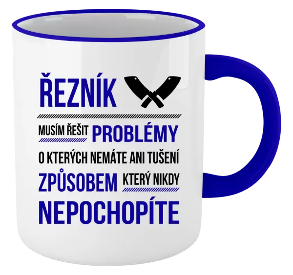 Hrnek Musím řešit problémy - řezník