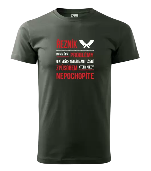 Pánské tričko Musím řešit problémy - řezník