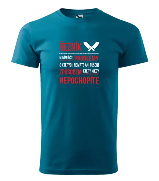Pánské tričko Musím řešit problémy - řezník