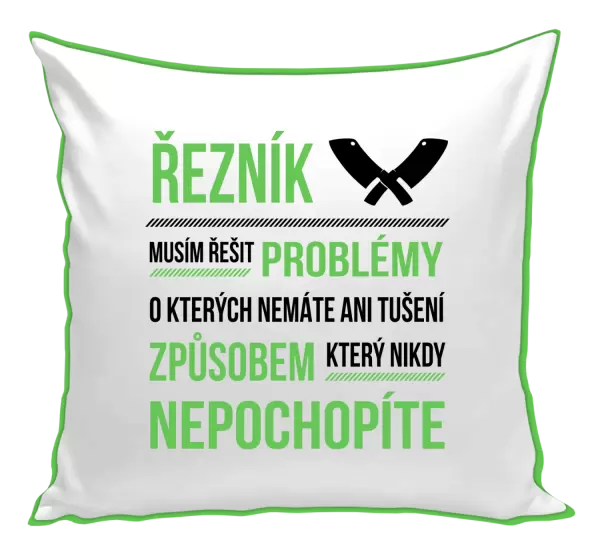 Polštář Musím řešit problémy - řezník